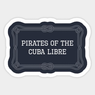 Pirates of the Cuba Libre Sticker